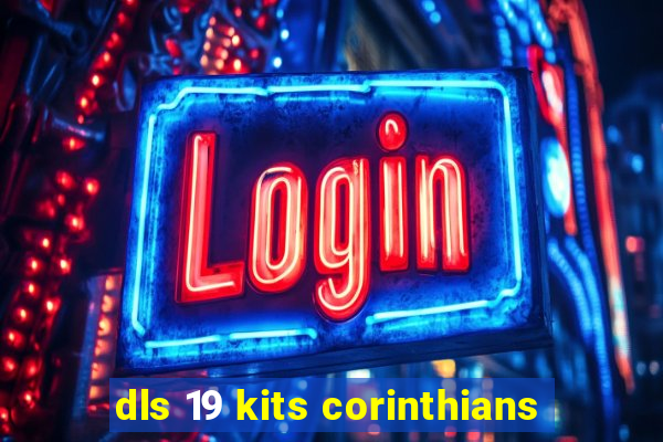 dls 19 kits corinthians